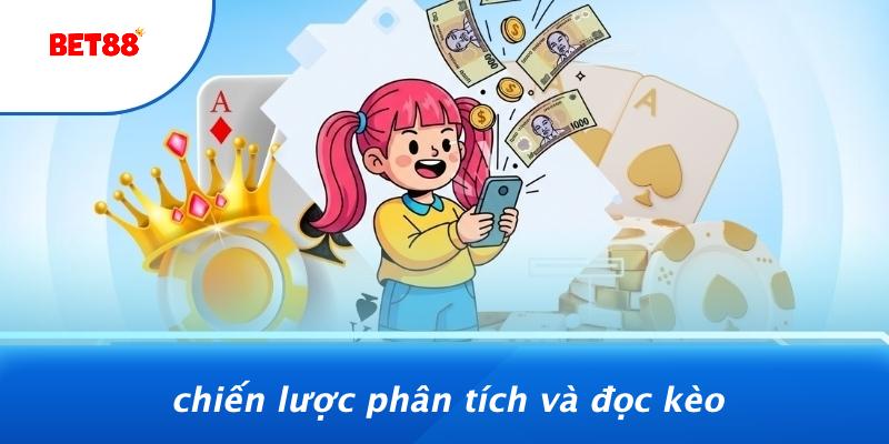 Chiến Lược Phân Tích Và Đọc Kèo
