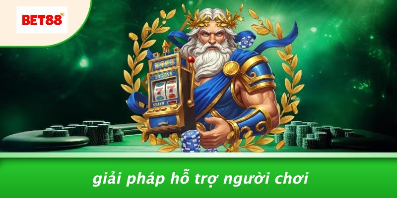 Giải Pháp Hỗ Trợ Người Chơi