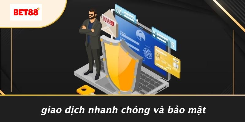 Giao Dịch Nhanh Chóng Và Bảo Mật
