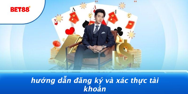 Hướng Dẫn Đăng Ký Và Xác Thực Tài Khoản