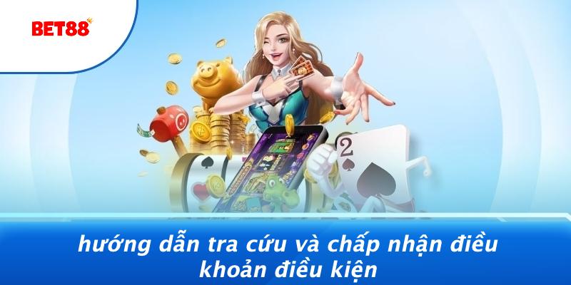 Hướng Dẫn Tra Cứu Và Chấp Nhận Điều Khoản Điều Kiện