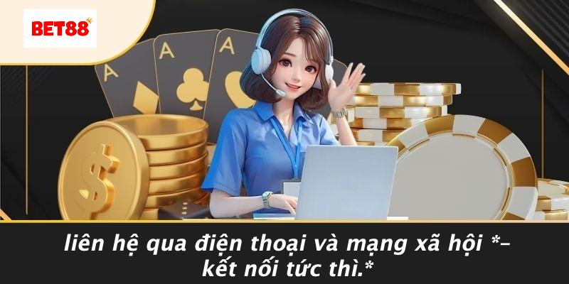 Liên Hệ Qua Điện Thoại Và Mạng Xã Hội – Kết Nối Tức Thì.