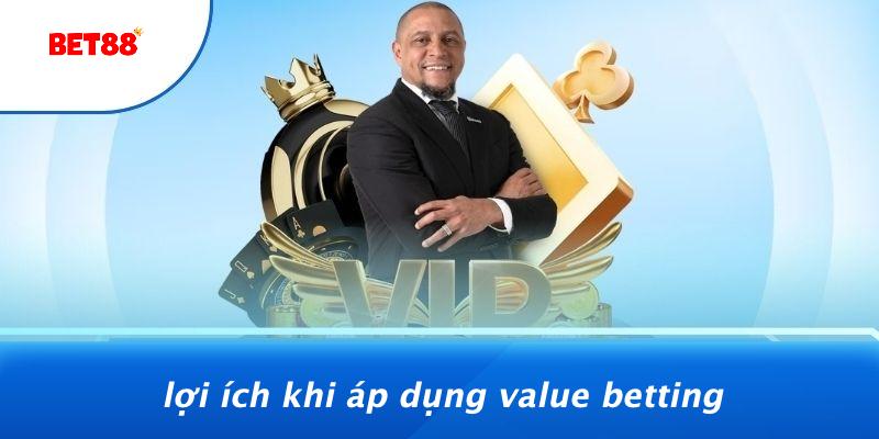 Lợi Ích Khi Áp Dụng Value Betting