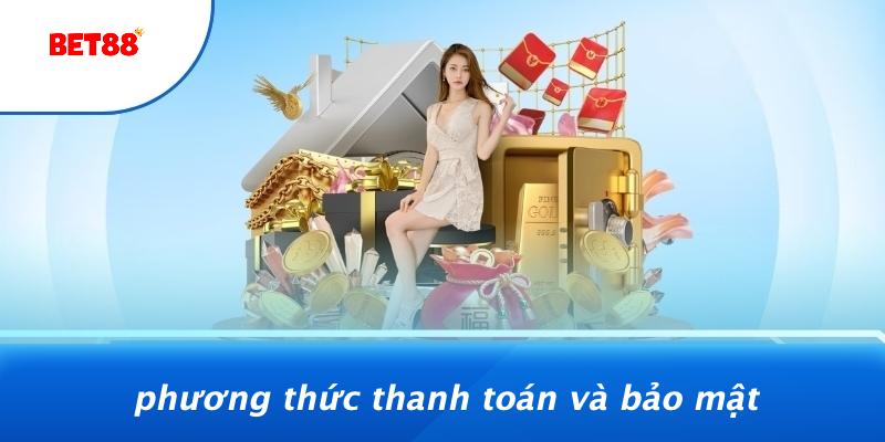 Phương Thức Thanh Toán Và Bảo Mật
