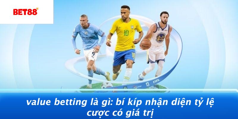 Value Betting Là Gì